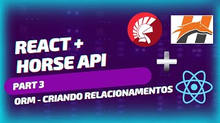 API Horse Delphi  React  Part 3 Relacionamentos [upl. by Anavrin]