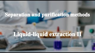 623 Liquid liquid extraction II丨Separation and purification [upl. by Jamaal]