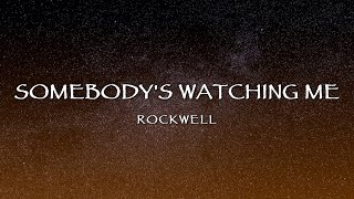 Rockwell  Somebodys Watching Me Lyrics [upl. by Nigen353]