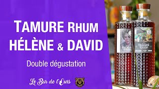 TAMURE Rhum cuvée Hélène amp David  Double rhum dégustation [upl. by Bollinger]