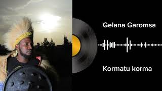 Kormatu korma Gelana Garomsa Album Vol 2  Galaanaa Gaaromsaa [upl. by Sheree]