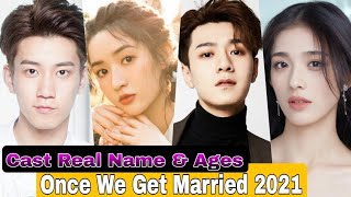 Once We Get Married Chinese Drama Cast Real Name amp Ages  Wang Zi Qi Wang Yu Wen Zhong Li Li [upl. by Odlareg]