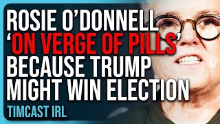 Rosie O’Donnell ‘On Verge Of Pills’ Because Trump Might WIN 2024 Election [upl. by Oirifrop]