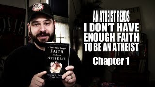 An Atheist Reads I Dont Have Enough Faith to Be an Atheist Chapter 1 [upl. by Sela]