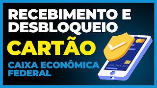 Como receber e DESBLOQUEAR a 2° via cartão CAIXA ECONÔMICA FEDERAL [upl. by Chita]