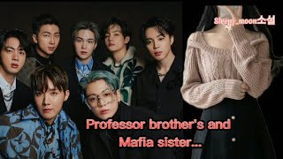 Professor brothers and Mafia sister Part12 [upl. by Hance]