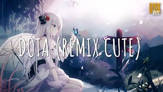 Dota remix cute  Ahmad Ibra  Vietsub  Lyric Tik Tok Song [upl. by Wooldridge]