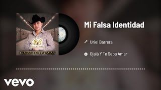 Uriel Barrera  Mi Falsa Identidad Audio [upl. by Avron]