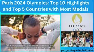 Paris 2024 Olympics Top 10 Highlights and 5 Countries with Most Medals [upl. by Melbourne]