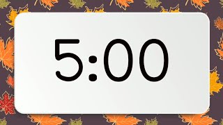 5 MINUTE COUNTDOWN TIMER with Autumn Leaves 🍂 Five Minute Timer with Count Down ⏲️ Thanksgiving 🦃 [upl. by Ylremik]