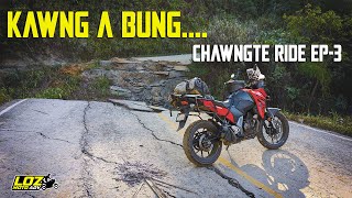 KAWNG a BUNG Ka haw lam  Rualalung Lalnutui Rangte Chhumkhum etc  CHAWNGTE Issue Ride Ep3 [upl. by Ailen]