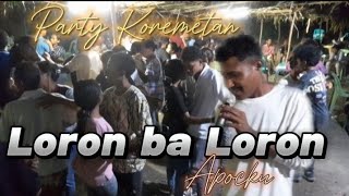 Loron Ba Loron 🎵 Party Koremetan NoafafoPaiTeno 💃🔥 Apocku🎤 [upl. by Margaretta]