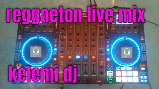 REGGAETON MUSIC  LIVE MIX  DJ SET VOL 1  KELEMI DJ 🎧 [upl. by Einobe]