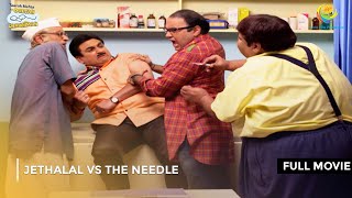 Jethalal vs The Needle I FULL MOVIE  Taarak Mehta Ka Ooltah Chashmah Ep 2048 to 2050 [upl. by Edyaj]