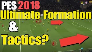 PES 2018  Ultimate Formation amp Tactics  Discovered the Holy Grail of Tactics [upl. by Nabroc309]