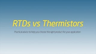 RTDs vs Thermistors [upl. by Hakeber]