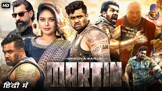 Martin Full Movie In Hindi Dubbed  Dhruva Sarja Vaibhavi Shandilya Nawab Shah  HD Facts amp Review [upl. by Jewell]