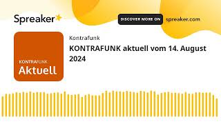 KONTRAFUNK aktuell vom 14 August 2024 [upl. by Graham]