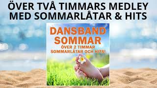 Dansband Sommar Megamix 🌞 Sommarlåtar amp Hits  2 TIMMARS MEDLEY [upl. by Aihseyn675]