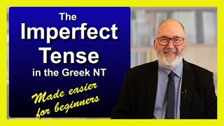 32 Imperfect Tense in Greek NT made easier for beginners Ver1 2024 [upl. by Miguela703]