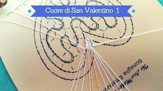 TOMBOLO TUTORIAL  Cuore San Valentino Parte 1 [upl. by Downes]