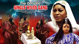 Occultic Single Wives Gang Pt 1  Nigerian Movie [upl. by Jecon]