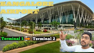 Kempegowda International Airport Bengaluru T1 amp T2 full vlog [upl. by Peterson380]