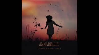 Annabelle  Daniel Nickels Band [upl. by Drehcir764]