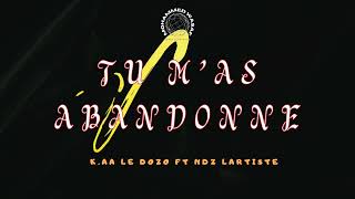 KAA LE DOZO FT ndzOFF242  TU M’AS ABANDONNÉ AUDIOVISUEL OFFICIEL [upl. by Aicined]