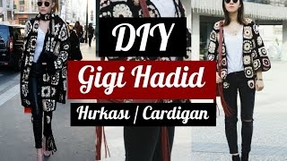 Gigi Hadid Hırkası  Kendin Yap  DIY Gigi Hadid Inspired Cardigan [upl. by Odele]