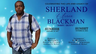 Celebrating the Life and Legacy of Sherland Blackman  JERRY  BUFFY [upl. by Narf714]