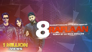 8 Raflaan Remix  DJ Nick Dhillon  Mankirt Aulakh Gurlej Akhtar  Lyrics  Punjabi Song Remix 2021 [upl. by Akineg746]