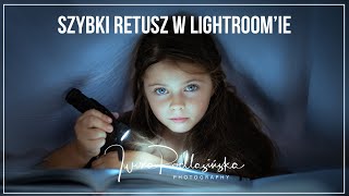 Szybki retusz w Lightroomie oraz tworzenie presetu [upl. by Wilfrid]