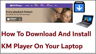 How To Download And Install KM Player On Your Windows Laptop [upl. by Pazit]