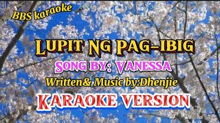 Lupit Ng PagIbigVanessaKaraoke version [upl. by Searcy]