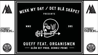 Queff  GLÖM DET feat Organismen Prod Denniz Prime [upl. by Yboc]