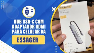 HUB USBC COM ADAPTADOR HDMI PARA CELULAR DA ESSAGER [upl. by Enrica291]