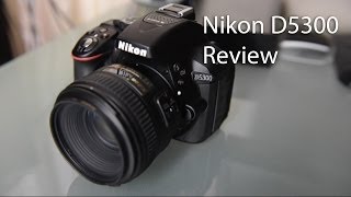 Nikon D5300 Review [upl. by Cheri]