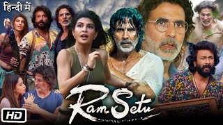 Ram Setu Full HD Movie  Akshay Kumar  Jacqueline  Nushrat Bharucha  Story Explanation [upl. by Gina]