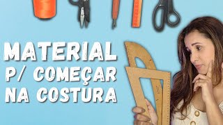 Material de Costura Para Iniciantes  O Que Devo Comprar Para Começar a Costurar do Zero [upl. by Hutchinson]