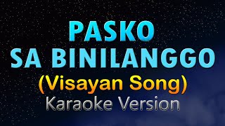 PASKO SA BINILANGGO  Visayan Song Karaoke Hd [upl. by Carolina]