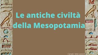 STORIA Le civiltà della Mesopotamia [upl. by Roberto]