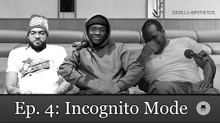 Ep 4 Incognito Mode  Socially Hypothetical [upl. by Twedy]