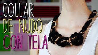 Cómo hacer Collares de Nudos con Tela  Paso a Paso  Tutorial  Collares de Moda  Catwalk [upl. by Iago]