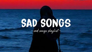 Sad Songs ♫ Sad songs playlist for broken hearts  Depressing Songs 2024 That Will Make You Cry [upl. by Llehsyar]