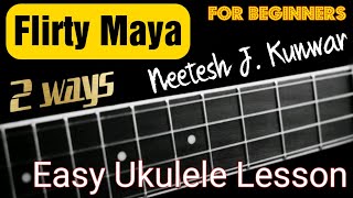 Flirty Maya  Neetesh Jung Kunwar  Easy Ukulele Lesson  For Beginners [upl. by Grantland]