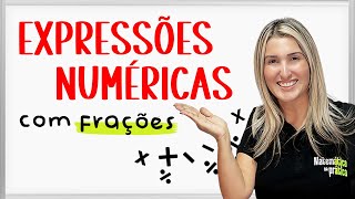 EXPRESSÕES NUMÉRICAS COM FRAÇÕES [upl. by Retsof752]