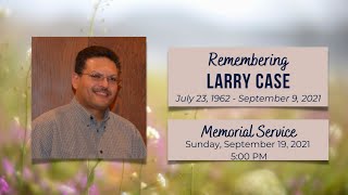 Memorial Service  quotRemembering Larry Casequot  09192021 [upl. by Otilia]