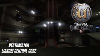 Unreal Tournament  Deathmatch  Liandri Central Core [upl. by Alec726]