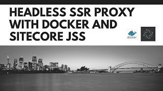 Sitecore JSS Headless SSR Proxy with Docker [upl. by Cart]